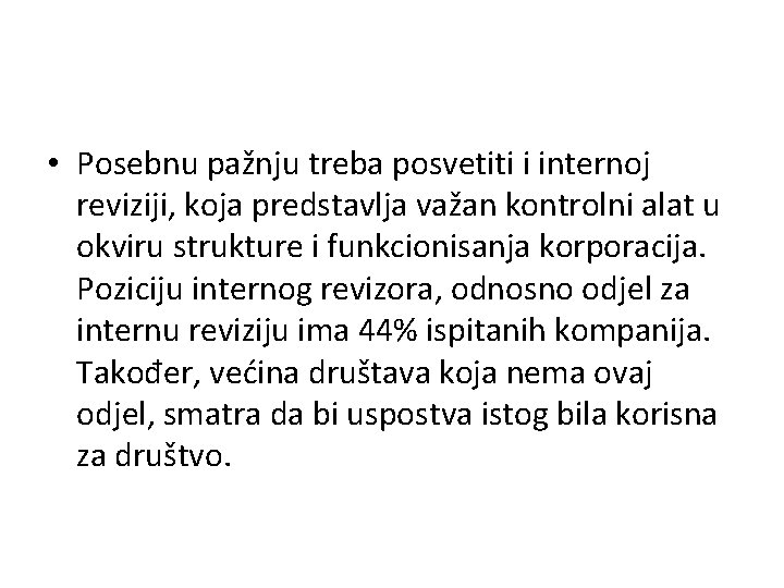  • Posebnu pažnju treba posvetiti i internoj reviziji, koja predstavlja važan kontrolni alat