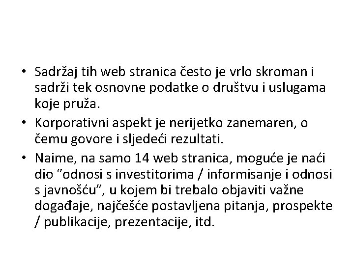  • Sadržaj tih web stranica često je vrlo skroman i sadrži tek osnovne