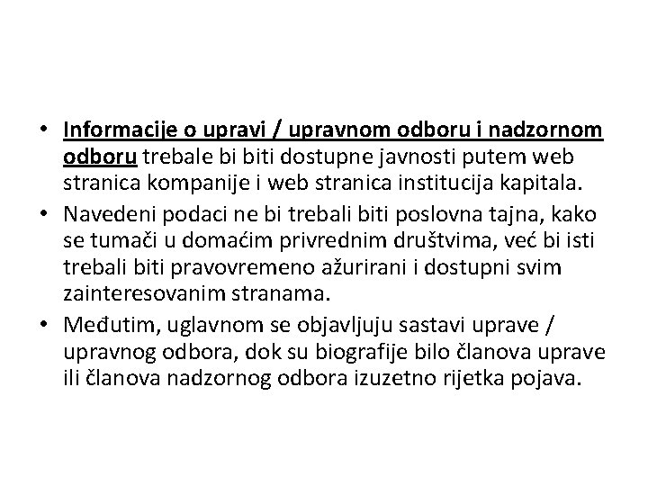  • Informacije o upravi / upravnom odboru i nadzornom odboru trebale bi biti