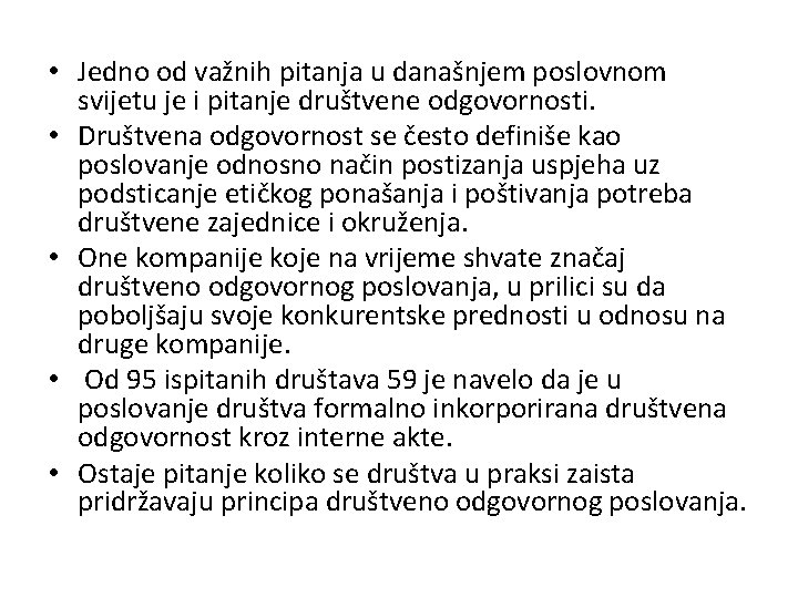  • Jedno od važnih pitanja u današnjem poslovnom svijetu je i pitanje društvene