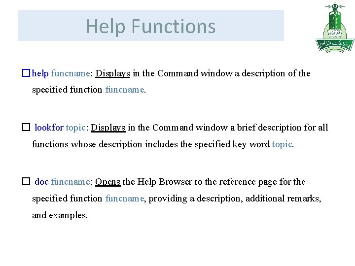 Help Functions � help funcname: Displays in the Command window a description of the