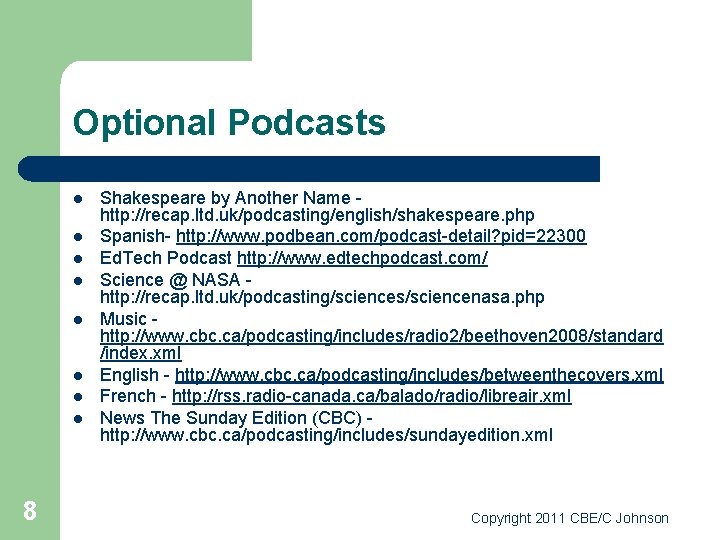 Optional Podcasts l l l l 8 Shakespeare by Another Name http: //recap. ltd.