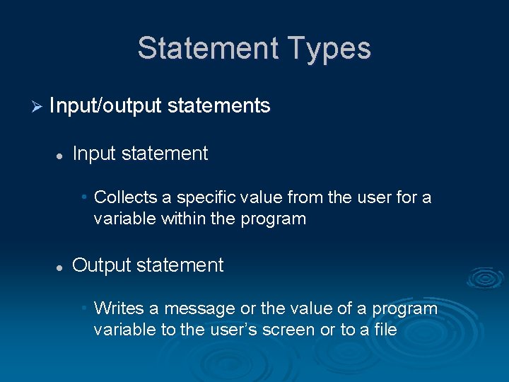 Statement Types Ø Input/output statements l Input statement • Collects a specific value from