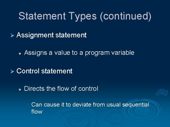 Statement Types (continued) Ø Assignment statement l Assigns a value to a program variable