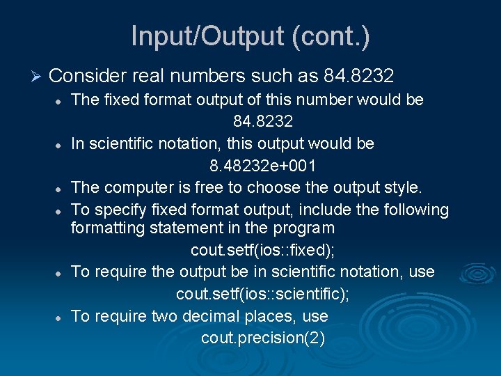 Input/Output (cont. ) Ø Consider real numbers such as 84. 8232 l l l Input/Output (cont. ) Ø Consider real numbers such as 84. 8232 l l l