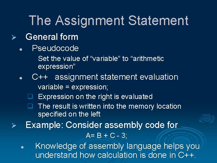 The Assignment Statement General form Ø l Pseudocode Set the value of “variable” to