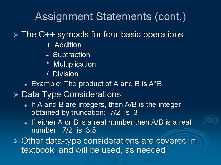 Assignment Statements (cont. ) Ø The C++ symbols for four basic operations l Ø