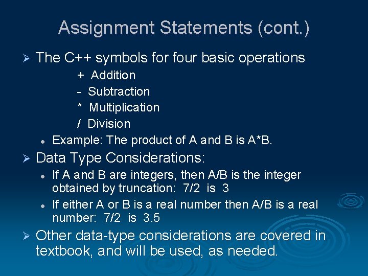 Assignment Statements (cont. ) Ø The C++ symbols for four basic operations l Ø Assignment Statements (cont. ) Ø The C++ symbols for four basic operations l Ø