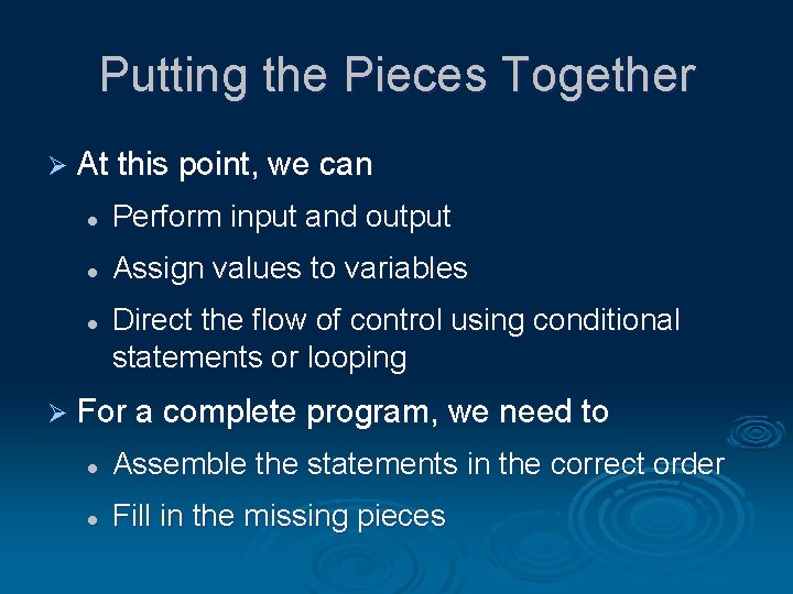 Putting the Pieces Together Ø At this point, we can l Perform input and Putting the Pieces Together Ø At this point, we can l Perform input and