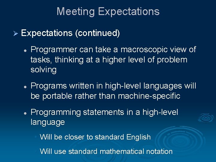 Meeting Expectations Ø Expectations (continued) l l l Programmer can take a macroscopic view