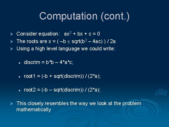 Computation (cont. ) Consider equation: ax 2 + bx + c = 0 Ø Computation (cont. ) Consider equation: ax 2 + bx + c = 0 Ø