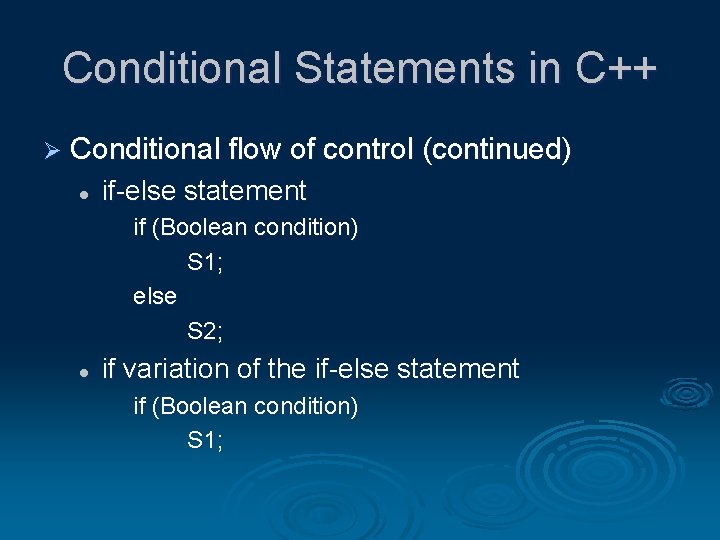 Conditional Statements in C++ Ø Conditional flow of control (continued) l if-else statement if