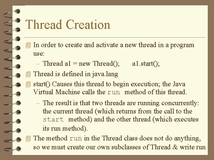 Thread Creation 4 In order to create and activate a new thread in a