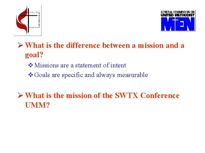Ø What is the difference between a mission and a goal? v. Missions are