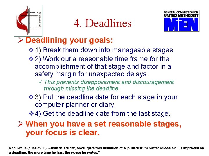 4. Deadlines Ø Deadlining your goals: v 1) Break them down into manageable stages.