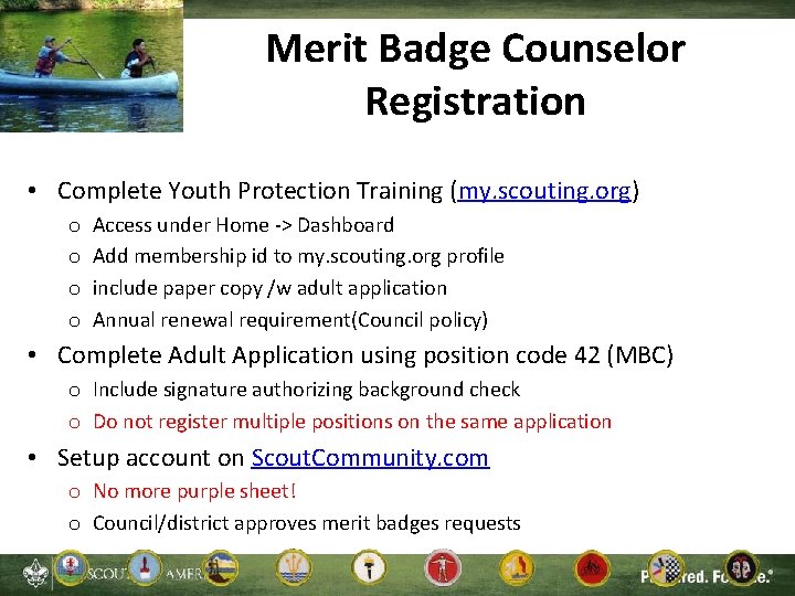 Merit Badge Counselor Registration • Complete Youth Protection Training (my. scouting. org) o o