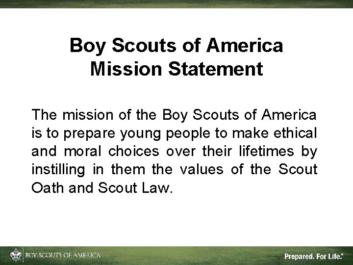 Boy Scouts of America Mission Statement The mission of the Boy Scouts of America
