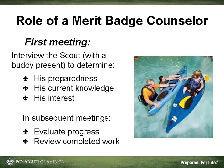 Role of a Merit Badge Counselor First meeting: Interview the Scout (with a buddy