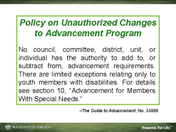 Policy on Unauthorized Changes to Advancement Program No council, committee, district, unit, or individual