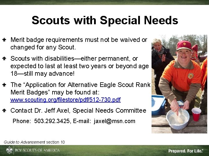 Scouts with Special Needs Merit badge requirements must not be waived or changed for