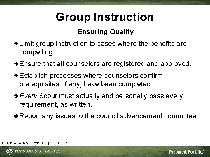 Group Instruction Ensuring Quality Limit group instruction to cases where the benefits are compelling.