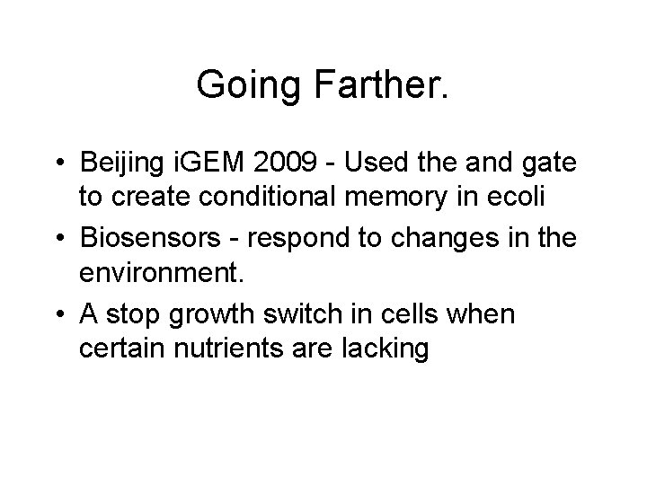 Going Farther. • Beijing i. GEM 2009 - Used the and gate to create