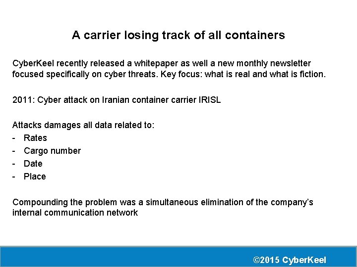 A carrier losing track of all containers Cyber. Keel recently released a whitepaper as