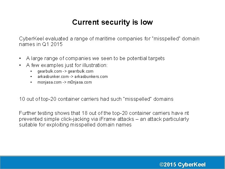 Current security is low Cyber. Keel evaluated a range of maritime companies for “misspelled” Current security is low Cyber. Keel evaluated a range of maritime companies for “misspelled”
