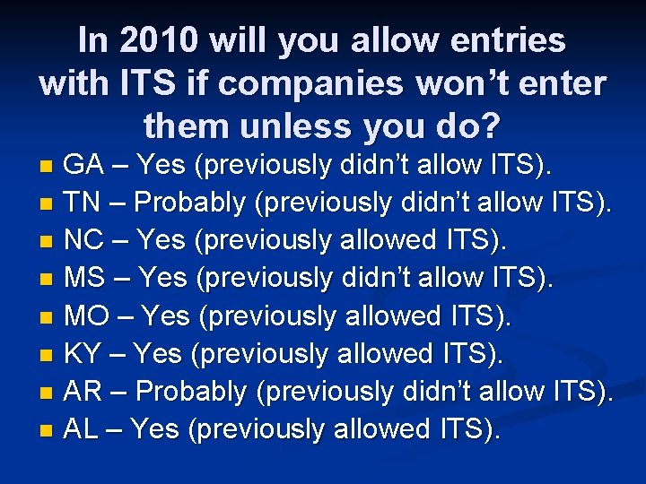In 2010 will you allow entries with ITS if companies won’t enter them unless