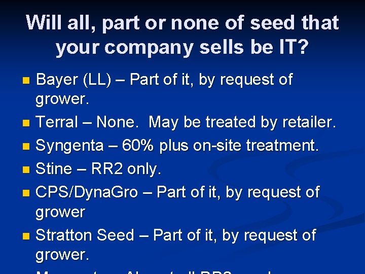 Will all, part or none of seed that your company sells be IT? Bayer