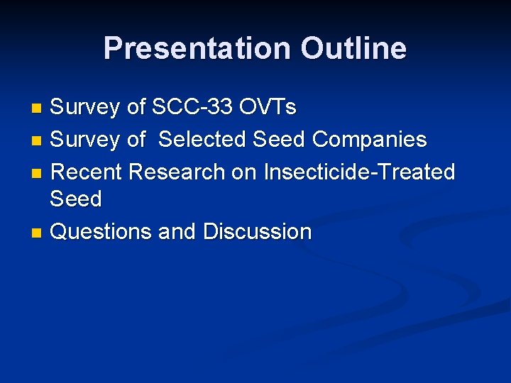 Presentation Outline Survey of SCC-33 OVTs n Survey of Selected Seed Companies n Recent