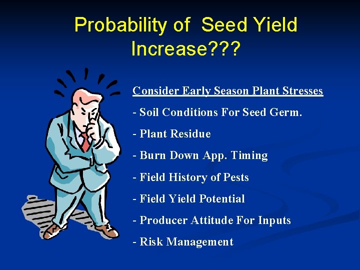 Probability of Seed Yield Increase? ? ? Consider Early Season Plant Stresses - Soil