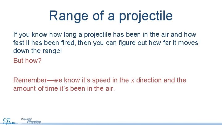 Range of a projectile If you know how long a projectile has been in