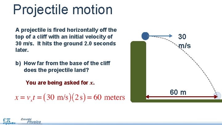Projectile motion A projectile is fired horizontally off the top of a cliff with Projectile motion A projectile is fired horizontally off the top of a cliff with