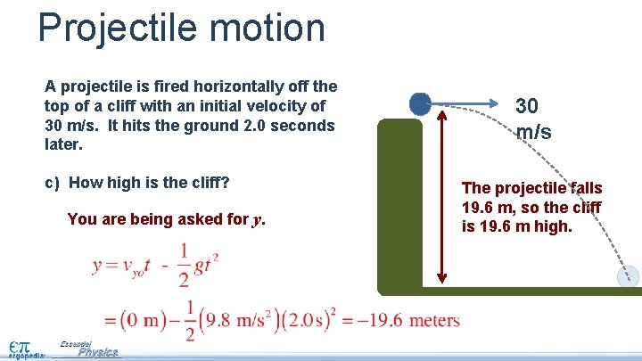 Projectile motion A projectile is fired horizontally off the top of a cliff with