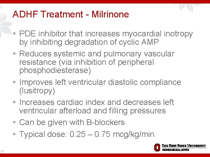 ADHF Treatment - Milrinone § PDE inhibitor that increases myocardial inotropy by inhibiting degradation