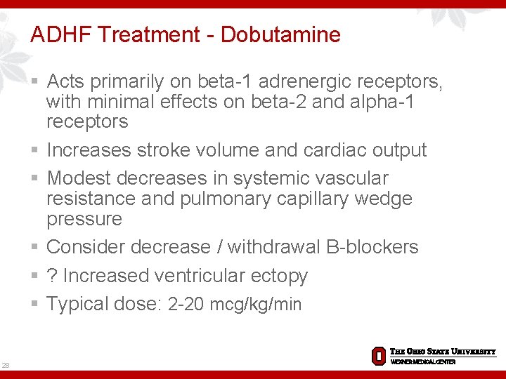ADHF Treatment - Dobutamine § Acts primarily on beta-1 adrenergic receptors, with minimal effects