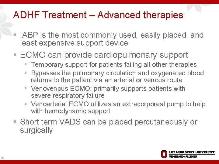 ADHF Treatment – Advanced therapies § IABP is the most commonly used, easily placed,