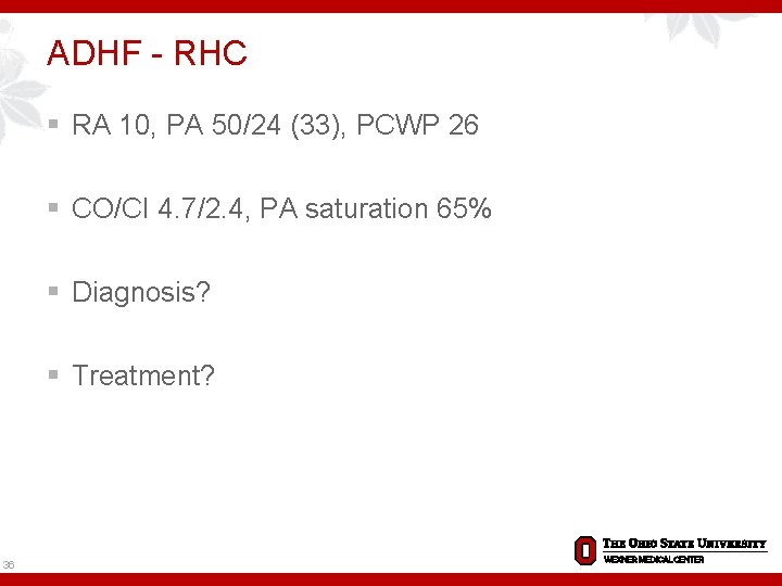 ADHF - RHC § RA 10, PA 50/24 (33), PCWP 26 § CO/CI 4.