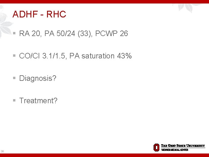 ADHF - RHC § RA 20, PA 50/24 (33), PCWP 26 § CO/CI 3.
