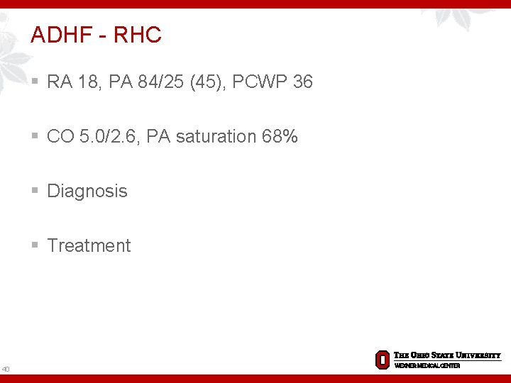 ADHF - RHC § RA 18, PA 84/25 (45), PCWP 36 § CO 5.