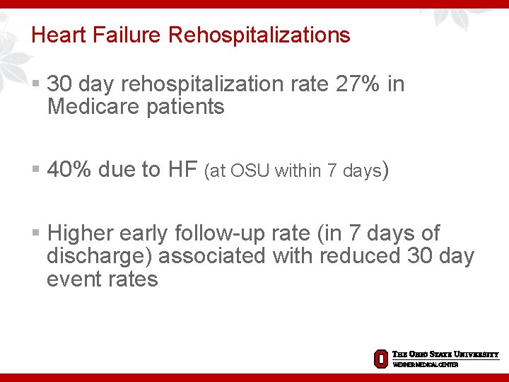 Heart Failure Rehospitalizations § 30 day rehospitalization rate 27% in Medicare patients § 40%