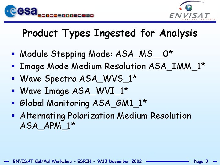 Product Types Ingested for Analysis § § § Module Stepping Mode: ASA_MS__0* Image Mode