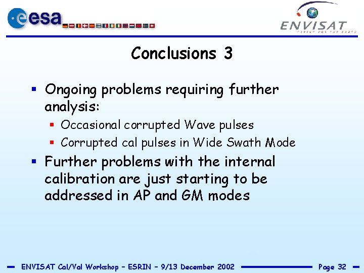 Conclusions 3 § Ongoing problems requiring further analysis: § Occasional corrupted Wave pulses §