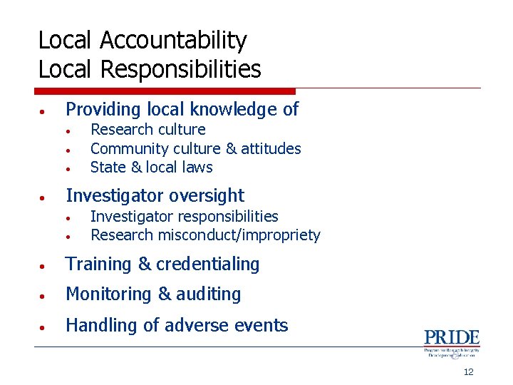 Local Accountability Local Responsibilities • Providing local knowledge of • • Research culture Community