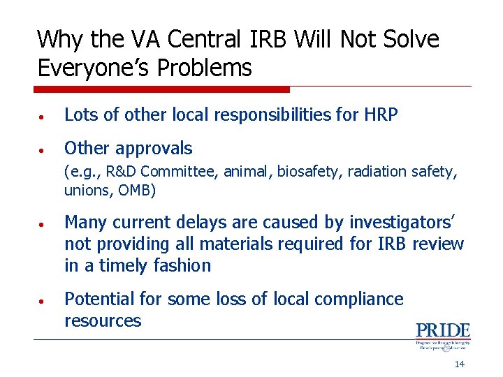 Why the VA Central IRB Will Not Solve Everyone’s Problems • Lots of other