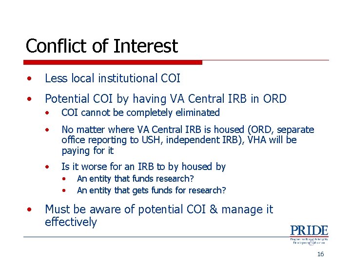 Conflict of Interest • Less local institutional COI • Potential COI by having VA