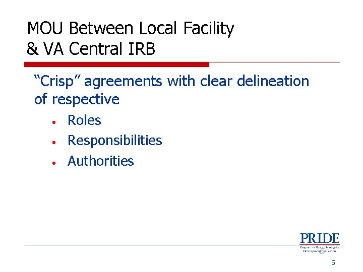 MOU Between Local Facility & VA Central IRB “Crisp” agreements with clear delineation of