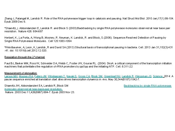 Zhang J, Palangat M, Landick R. Role of the RNA polymerase trigger loop in