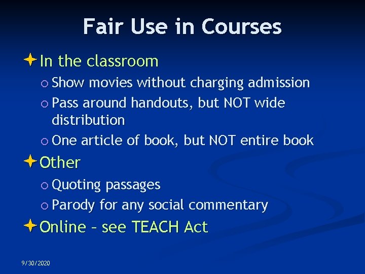Fair Use in Courses In the classroom Show movies without charging admission Pass around